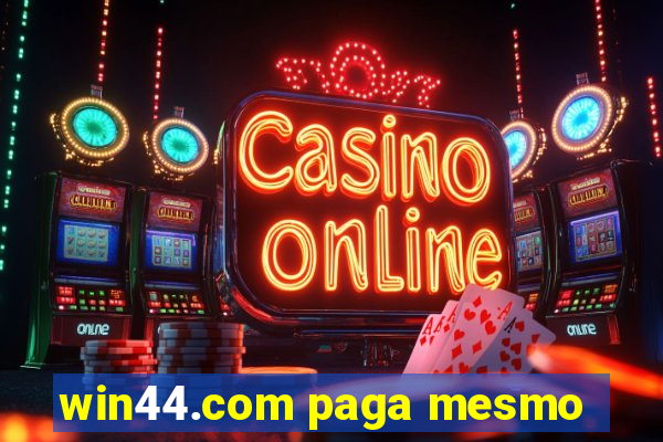 win44.com paga mesmo